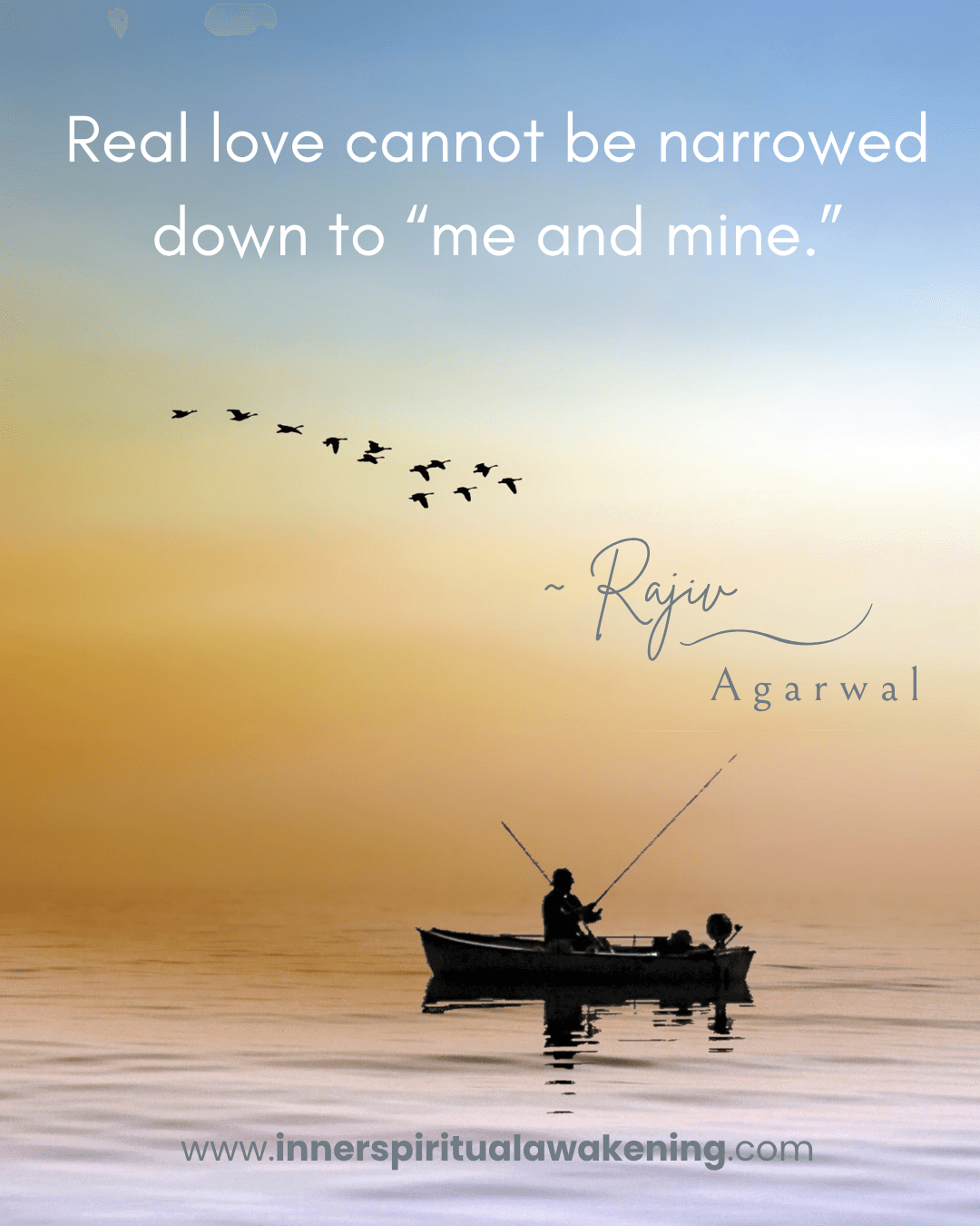 129 Real love cannot be narrowed down to “me and mine.”
