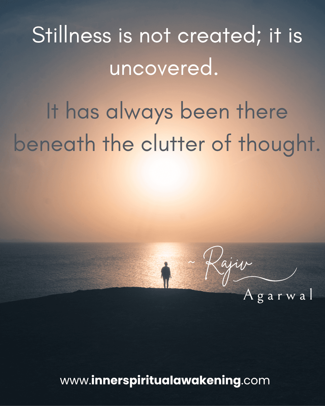 47 Stillness is not created; it is uncovered. It has always been there, hidden beneath the clutter of thought