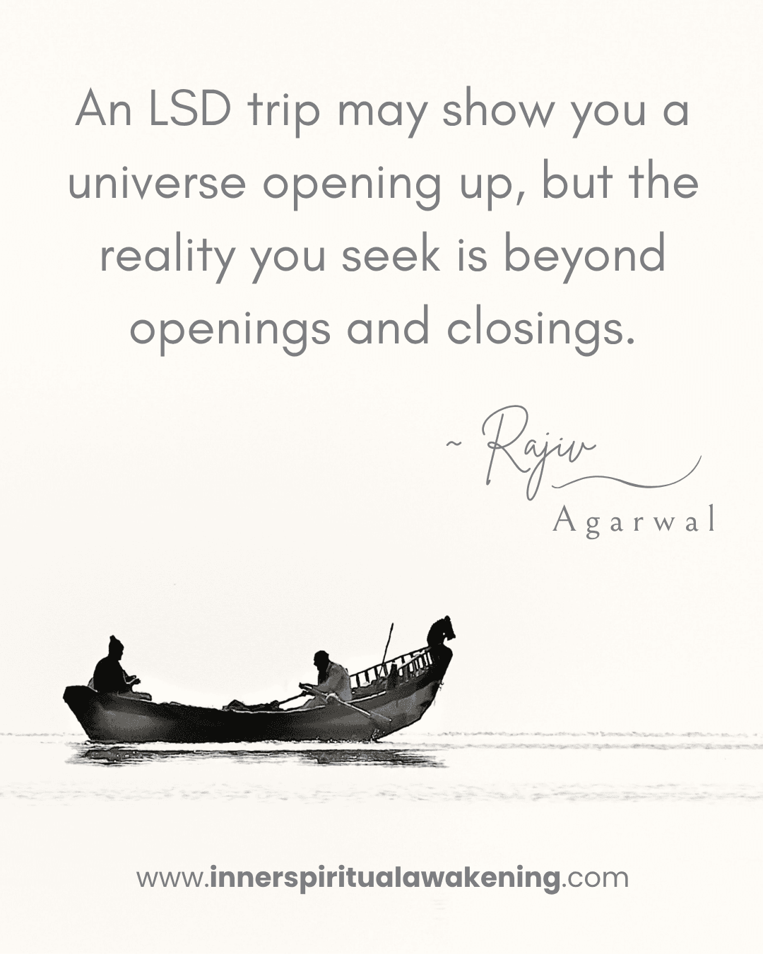 60 An LSD trip may show you a universe opening up, but the reality you seek is beyond openings and closings