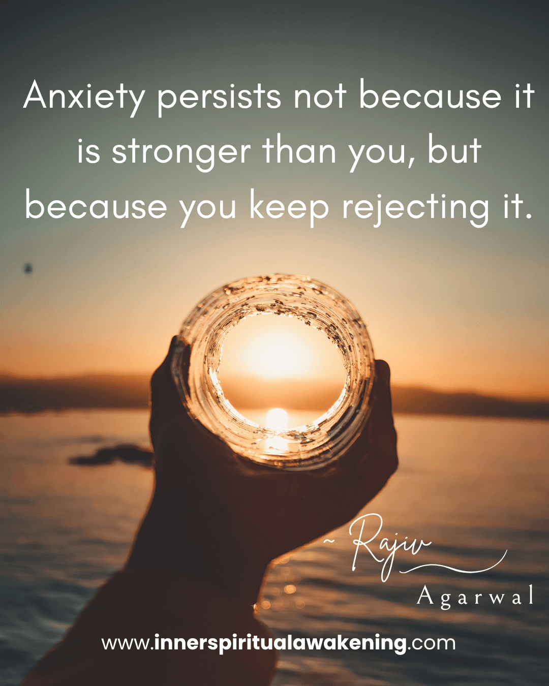 92 Anxiety persists not because it is stronger than you, but because you keep rejecting it