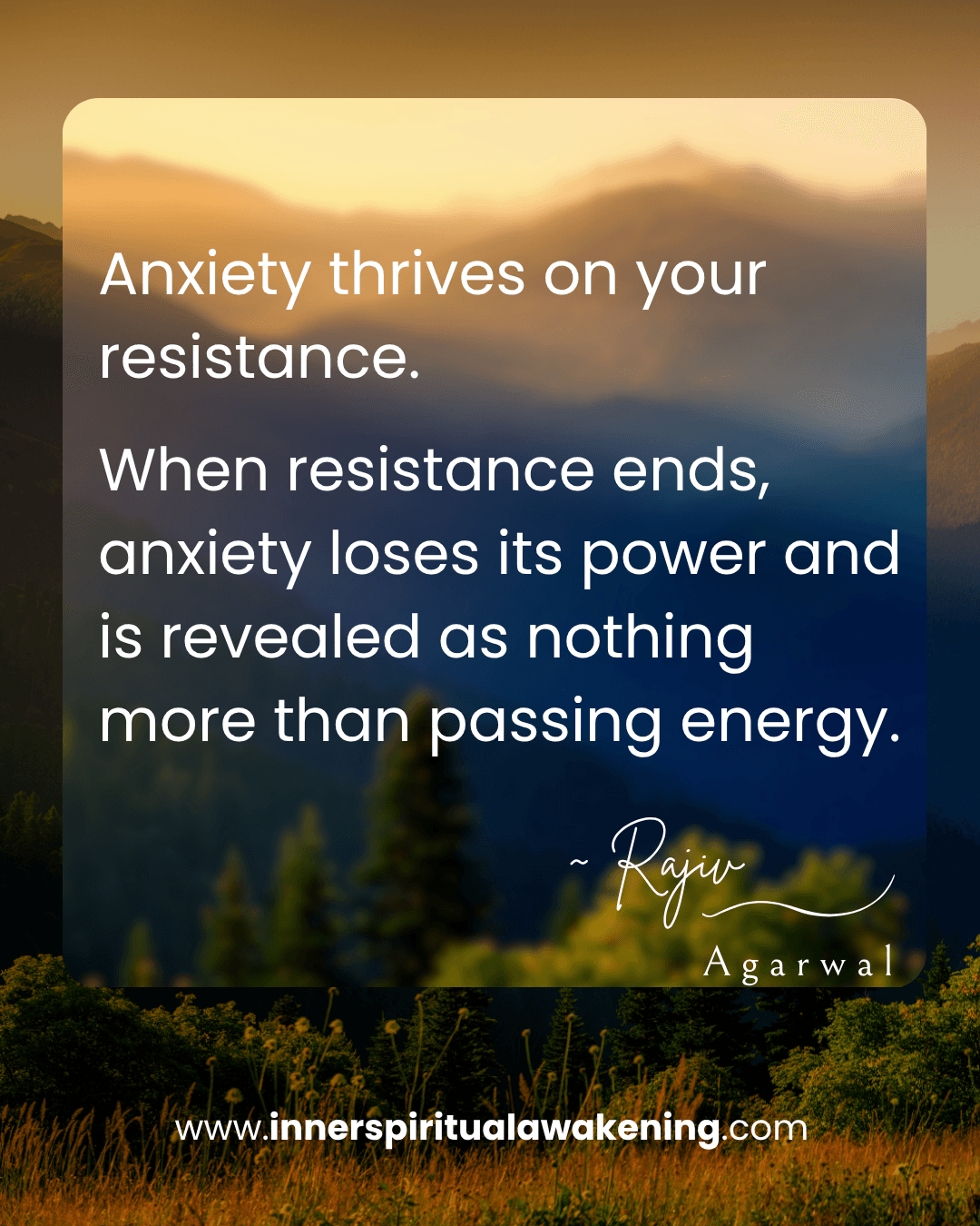 95 Anxiety thrives on your resistance. When resistance ends, anxiety loses its power and is revealed as nothing more than passing energy